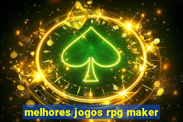 melhores jogos rpg maker